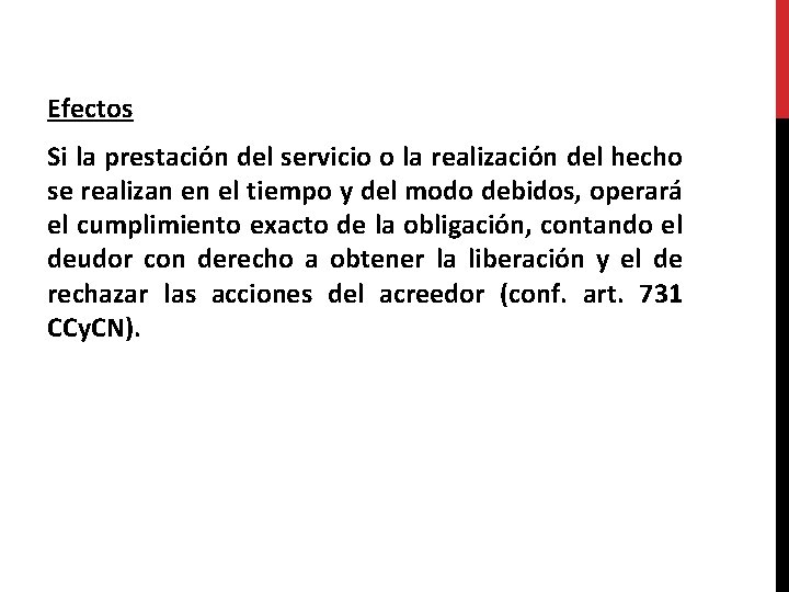 Efectos Si la prestación del servicio o la realización del hecho se realizan en