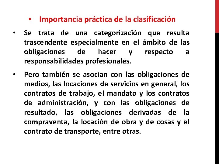  • Importancia práctica de la clasificación • Se trata de una categorización que