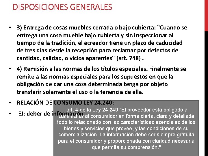 DISPOSICIONES GENERALES • 3) Entrega de cosas muebles cerrada o bajo cubierta: "Cuando se