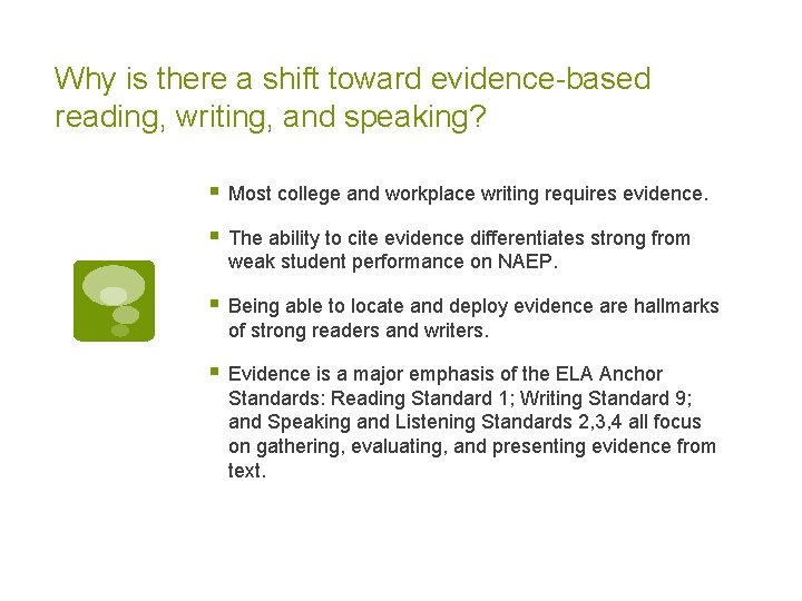 Why is there a shift toward evidence-based reading, writing, and speaking? § Most college