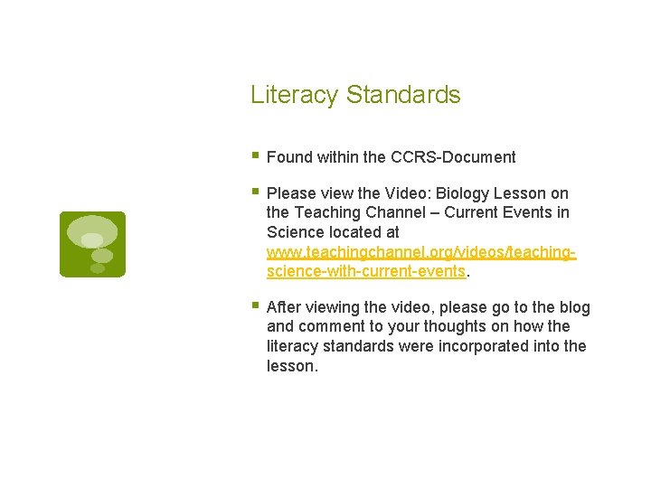 Literacy Standards § Found within the CCRS-Document § Please view the Video: Biology Lesson