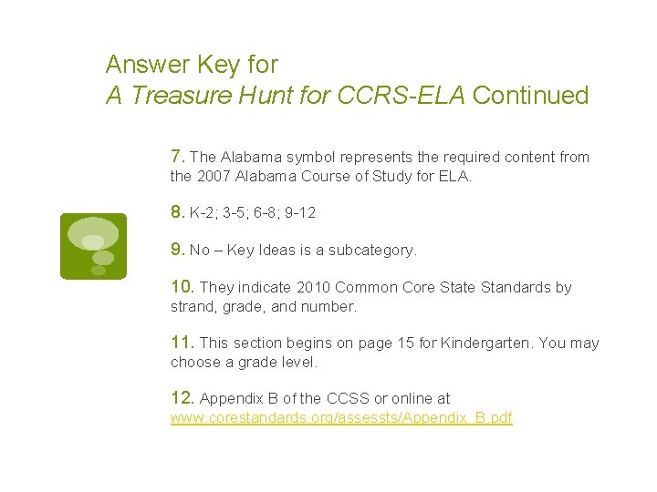 Answer Key for A Treasure Hunt for CCRS-ELA Continued 7. The Alabama symbol represents