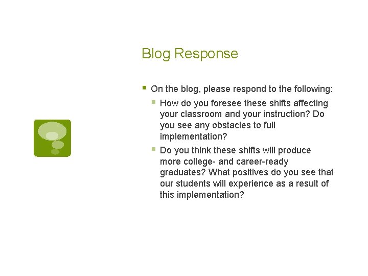 Blog Response § On the blog, please respond to the following: § How do