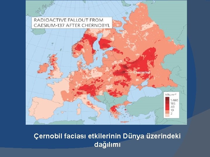 Çernobil faciası etkilerinin Dünya üzerindeki dağılımı 