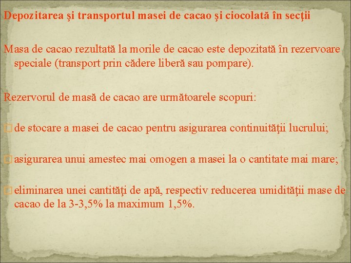 Depozitarea şi transportul masei de cacao şi ciocolată în secţii Masa de cacao rezultată