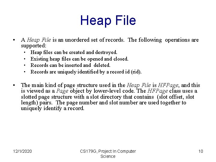 Heap File • A Heap File is an unordered set of records. The following