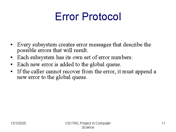 Error Protocol • Every subsystem creates error messages that describe the possible errors that