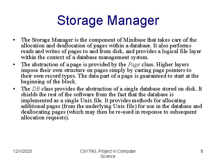 Storage Manager • The Storage Manager is the component of Minibase that takes care