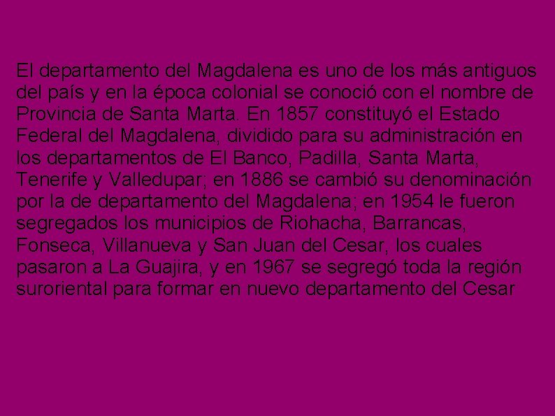  El departamento del Magdalena es uno de los más antiguos del país y