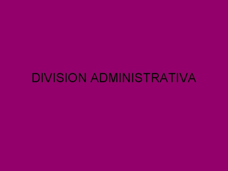 DIVISION ADMINISTRATIVA 