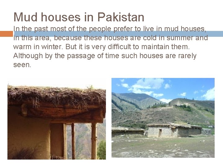 Mud houses in Pakistan In the past most of the people prefer to live