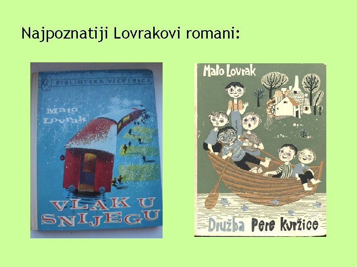 Najpoznatiji Lovrakovi romani: 