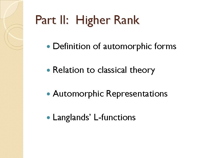 Part II: Higher Rank Definition of automorphic forms Relation to classical theory Automorphic Representations