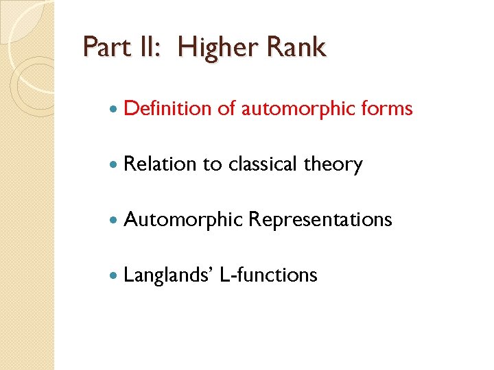 Part II: Higher Rank Definition of automorphic forms Relation to classical theory Automorphic Representations