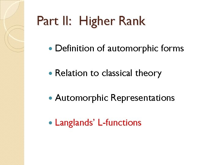Part II: Higher Rank Definition of automorphic forms Relation to classical theory Automorphic Representations