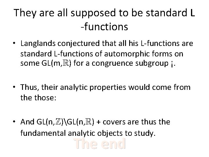 They are all supposed to be standard L -functions • Langlands conjectured that all