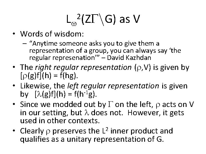 L 2(Z n. G) as V • Words of wisdom: – “Anytime someone asks