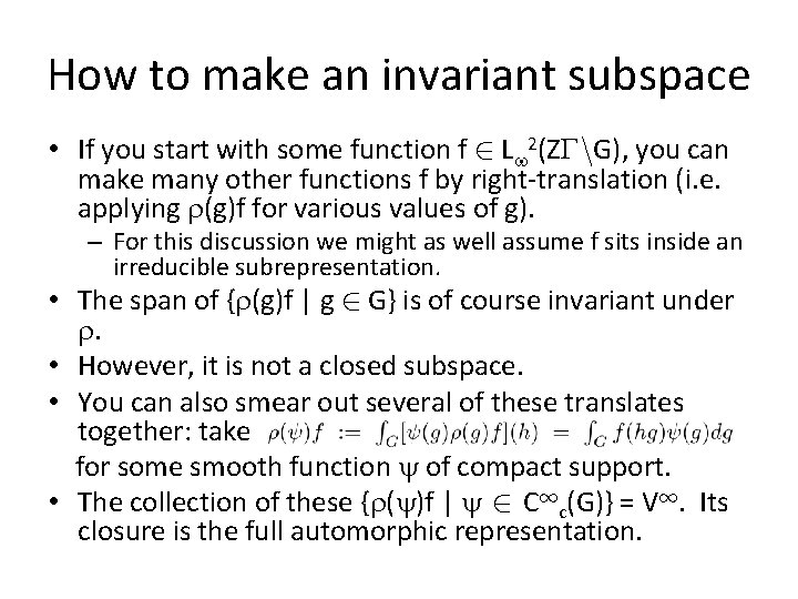 How to make an invariant subspace • If you start with some function f