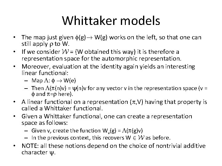 Whittaker models • The map just given (g)! W(g) works on the left, so