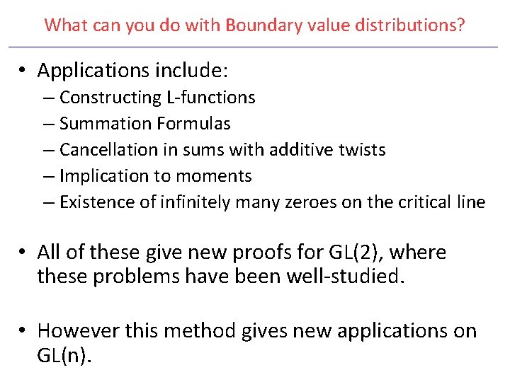 What can you do with Boundary value distributions? • Applications include: – Constructing L-functions