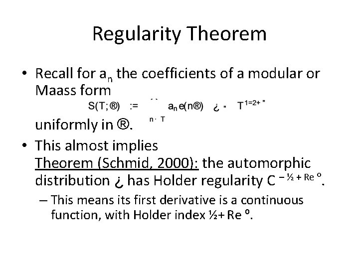 Regularity Theorem • Recall for an the coefficients of a modular or Maass form