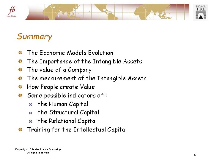 Summary The Economic Models Evolution The Importance of the Intangible Assets The value of