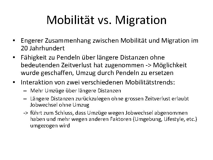 Mobilität vs. Migration • Engerer Zusammenhang zwischen Mobilität und Migration im 20 Jahrhundert •