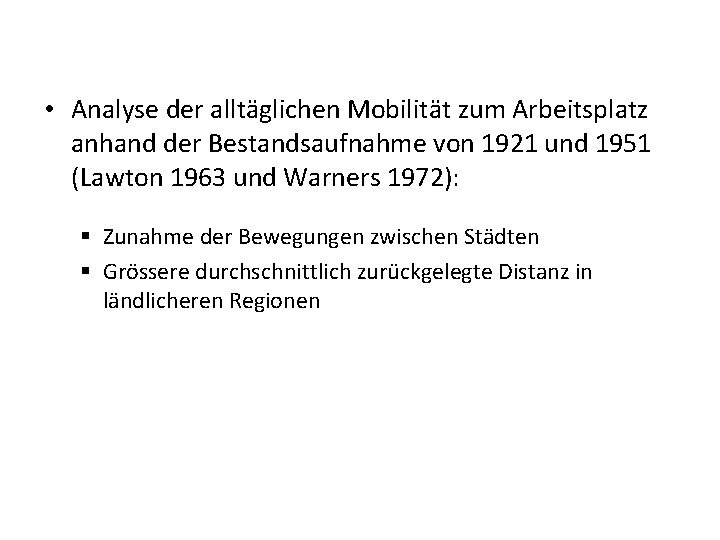  • Analyse der alltäglichen Mobilität zum Arbeitsplatz anhand der Bestandsaufnahme von 1921 und