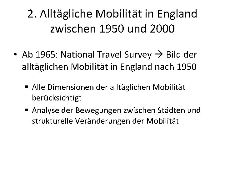 2. Alltägliche Mobilität in England zwischen 1950 und 2000 • Ab 1965: National Travel