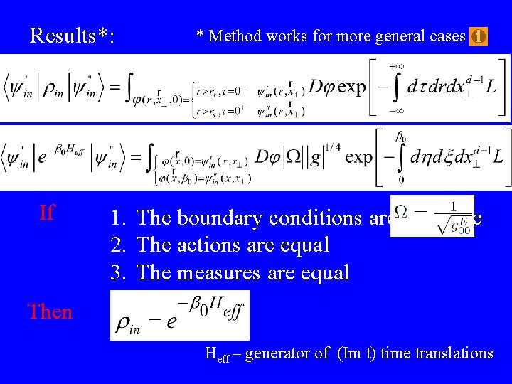 Results*: If * Method works for more general cases 1. The boundary conditions are