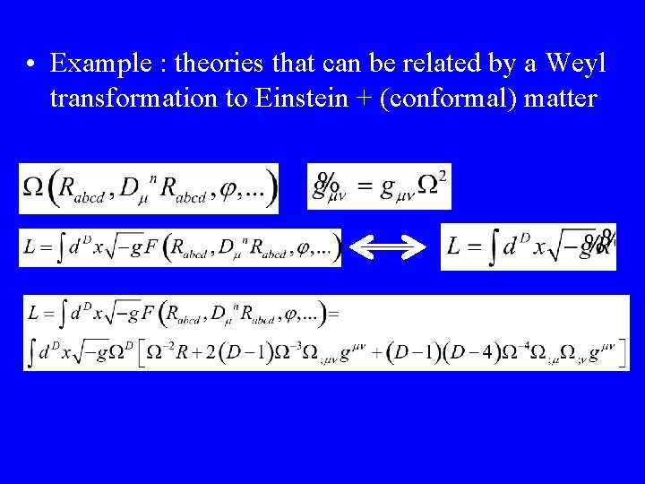  • Example : theories that can be related by a Weyl transformation to