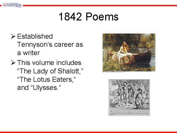 1842 Poems Ø Established Tennyson’s career as a writer Ø This volume includes “The