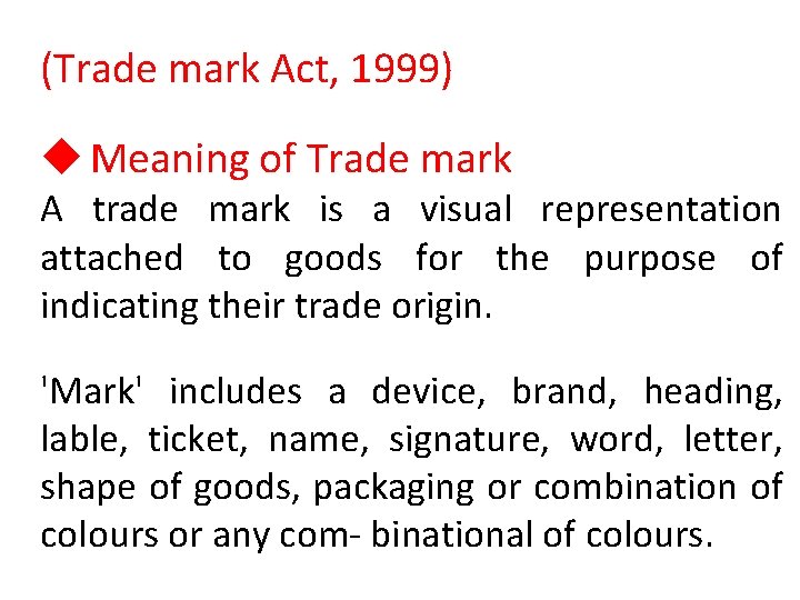 (Trade mark Act, 1999) u Meaning of Trade mark A trade mark is a