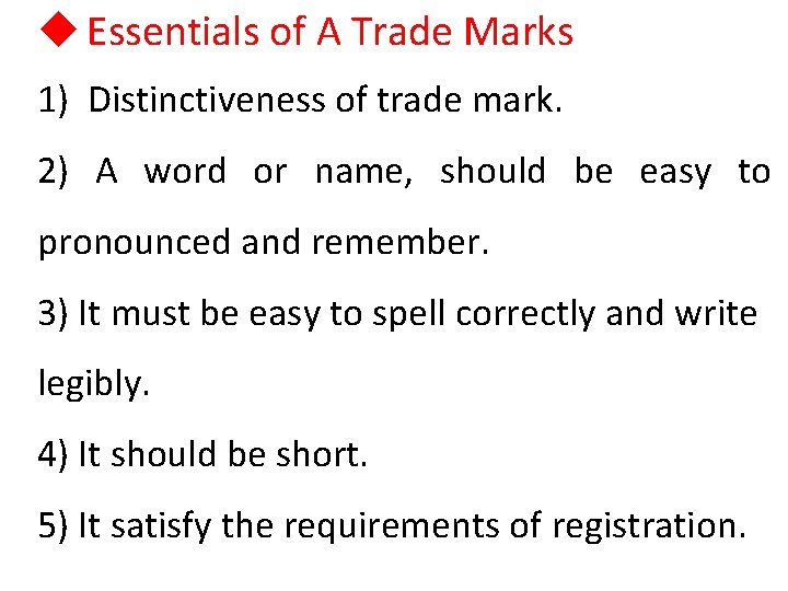 u Essentials of A Trade Marks 1) Distinctiveness of trade mark. 2) A word