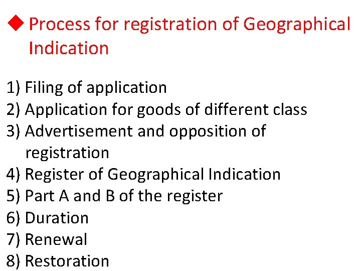 u Process for registration of Geographical Indication 1) Filing of application 2) Application for