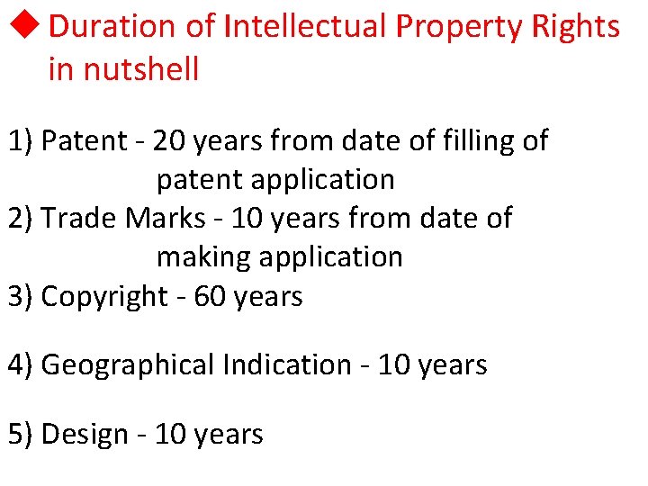 u Duration of Intellectual Property Rights in nutshell 1) Patent - 20 years from