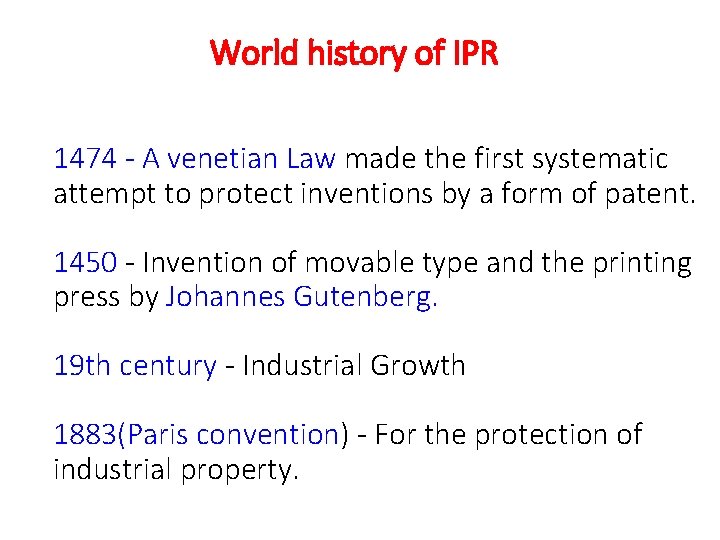 World history of IPR 1474 - A venetian Law made the first systematic attempt