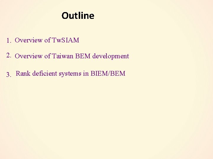 Outline 1. Overview of Tw. SIAM 2. Overview of Taiwan BEM development 3. Rank