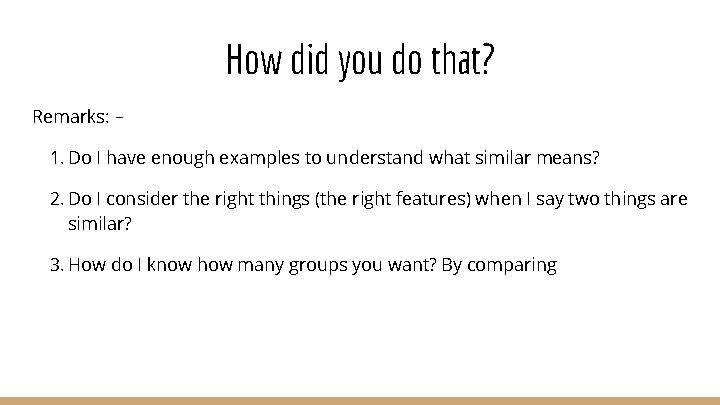 How did you do that? Remarks: – 1. Do I have enough examples to