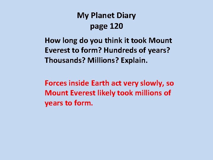 My Planet Diary page 120 How long do you think it took Mount Everest