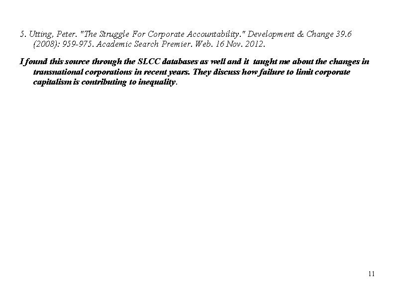 5. Utting, Peter. "The Struggle For Corporate Accountability. " Development & Change 39. 6