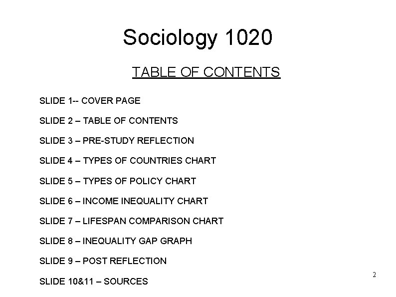 Sociology 1020 TABLE OF CONTENTS SLIDE 1 -- COVER PAGE SLIDE 2 – TABLE