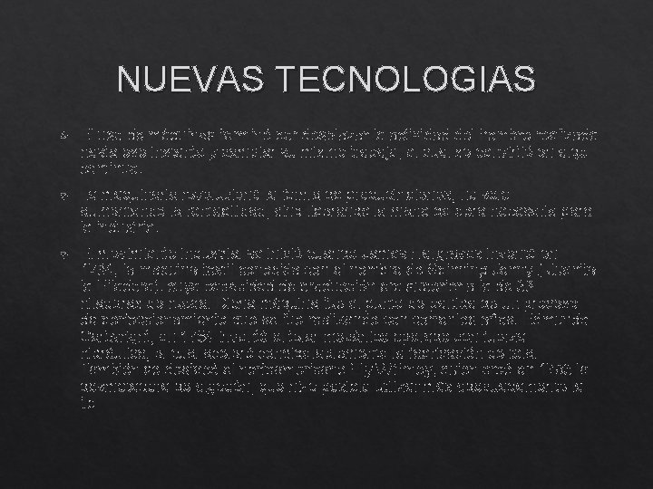 NUEVAS TECNOLOGIAS El uso de máquinas terminó por desplazar la actividad del hombre realizada