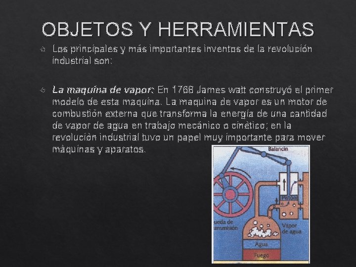 OBJETOS Y HERRAMIENTAS Los principales y más importantes inventos de la revolución industrial son: