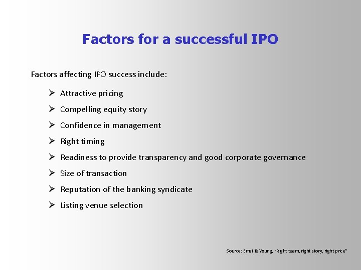 Factors for a successful IPO Factors affecting IPO success include: Ø Attractive pricing Ø