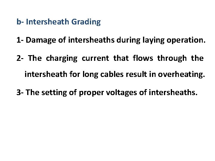 b- Intersheath Grading 1 - Damage of intersheaths during laying operation. 2 - The