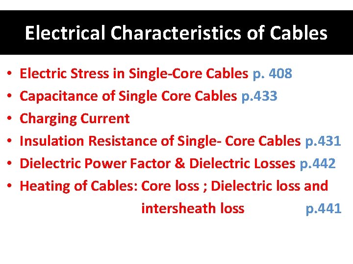 Electrical Characteristics of Cables • Electric Stress in Single-Core Cables p. 408 • Capacitance