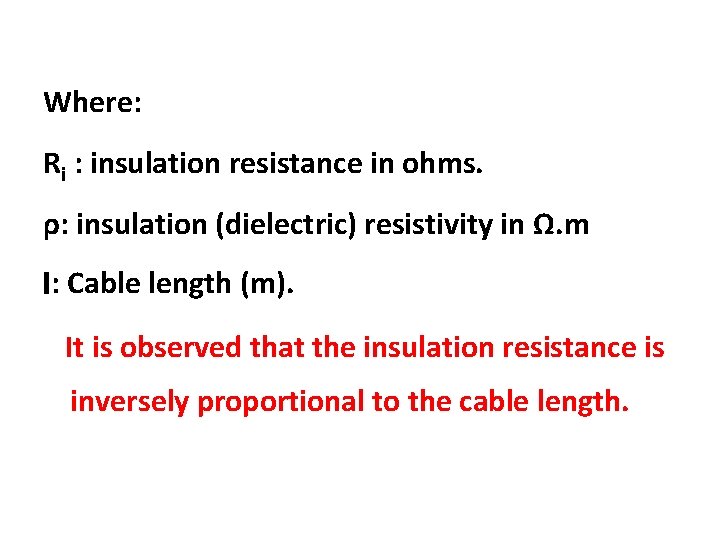 Where: Ri : insulation resistance in ohms. ρ: insulation (dielectric) resistivity in Ω. m