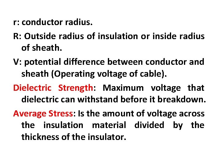 r: conductor radius. R: Outside radius of insulation or inside radius of sheath. V: