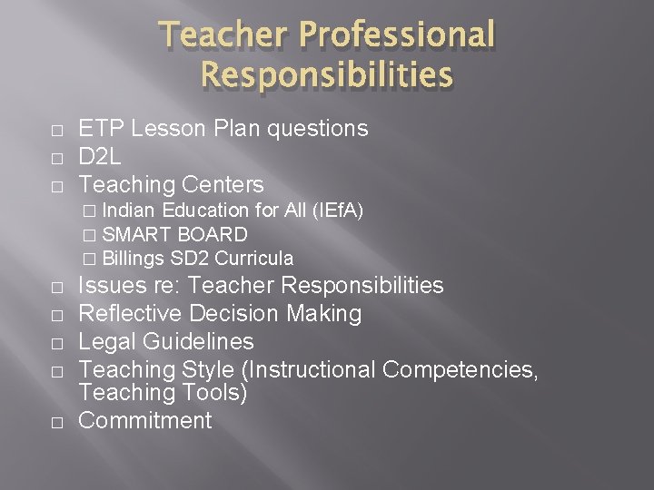 Teacher Professional Responsibilities � � � ETP Lesson Plan questions D 2 L Teaching